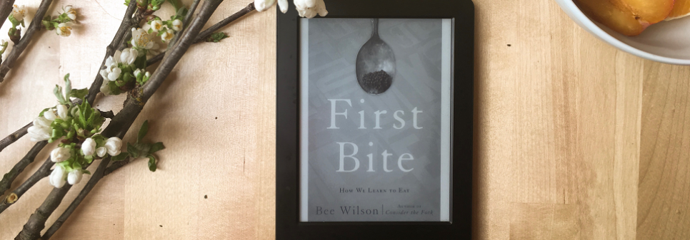 First bite: How we learn to eat First bite: How we learn to eat